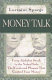 Money talk : from alphabet stock to the naked sale--the words and phrases that control your money /