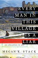 Every man in this village is a liar : an education in war /