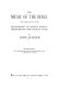 The music of the Bible : with some account of the development of modern musical instruments from ancient types /