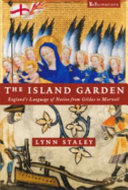 The island garden : England's language of nation from Gildas to Marvell /
