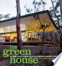 The green house : new directions in sustainable architecture /