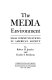 The media environment : mass communications in American society /