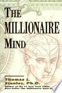 The millionaire mind / Thomas J. Stanley.