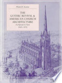 The Gothic revival & American church architecture : an episode in taste, 1840-1856 /
