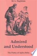 Admired and understood : the poetry of Aphra Behn /