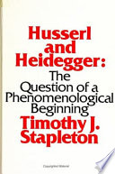 Husserl and Heidegger : the question of a phenomenological beginning /