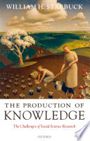 The production of knowledge : the challenge of social science research /