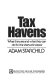 Tax havens : what they are and what they can do for the shrewd investor /