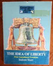 The idea of liberty : first amendment freedoms /