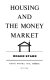 Housing and the money market /