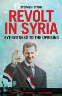 Revolt in Syria : eye-witness to the uprising /