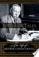 Teller of tales : the life of Arthur Conan Doyle /
