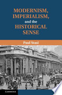 Modernism, imperialism, and the historical sense /