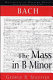 Bach, the Mass in B minor : the great Catholic Mass /
