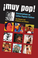 Muy pop! : conversations on Latino popular culture /