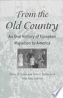 From the old country : an oral history of European migration to America /