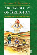 The archaeology of religion : cultures and their beliefs in worldwide context /