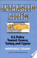 Entangled allies : U.S. policy toward Greece, Turkey, and Cyprus /