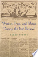 Women, press, and politics during the Irish revival /