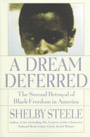 A dream deferred : the second betrayal of Black freedom in America /