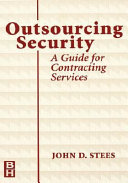 Outsourcing security : a guide for contracting services /