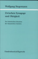 Zwischen Synagoge und Obrigkeit : zur historischen Situation der lukanischen Christen /