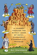 The lost Book of Mormon : a journey through the mythic lands of Nephi, Zarahemla, and Kansas City, Missouri /