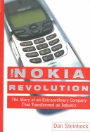 The Nokia revolution : the story of an extraordinary company that transformed an industry /