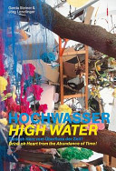 Hochwasser, trink oh herz von überfluss der zeit! = High water, drink oh heart from the abundance of time! /