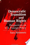 Democratic transition and human rights : perspectives on U.S. foreign policy /