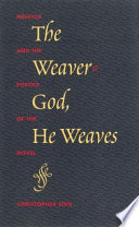 The weaver-god, he weaves : Melville and the poetics of the novel /