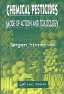 Chemical pesticides : mode of action and toxicology /