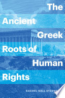 The ancient Greek roots of human rights /