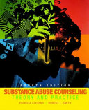 Substance abuse counseling : theory and practice /