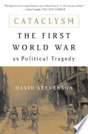 Cataclysm : the First World War as political tragedy /
