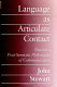 Language as articulate contact : toward a post-semiotic philosophy of communication /