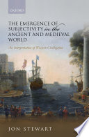 The emergence of subjectivity in the ancient and medieval world : an interpretation of western civilization /