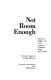 Not room enough : Mexicans, Anglos, and socio-economic change in Texas, 1850-1900 /