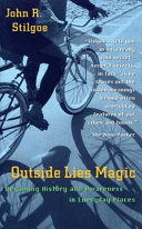 Outside lies magic : regaining history and awareness in everyday places /