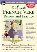 The ultimate French verb review and practice: mastering verbs and sentence building for confident communication /