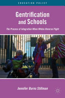 Gentrification and schools : the process of integration when Whites reverse flight /