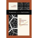Yearning for the impossible : the surprising truths of mathematics /