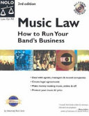 Music law : how to run your band's business /