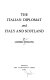 The Italian diplomat : and, Italy and Scotland /