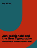 Jan Tschichold and the New Typography : graphic design between the World Wars /