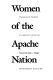 Women of the Apache nation : voices of truth /