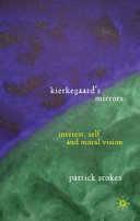 Kierkegaard's mirrors : interest, self, and moral vision /