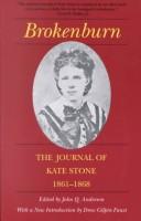Brokenburn; the journal of Kate Stone, 1861-1868.
