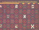 To weave for the sun : ancient Andean textiles in the Museum of Fine Arts, Boston /