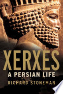 Xerxes : a Persian life /